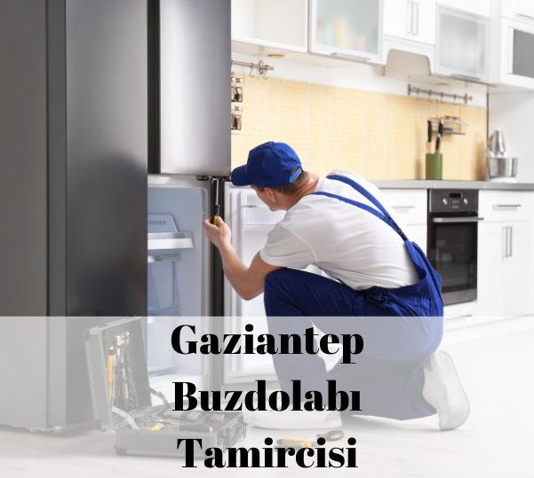 gaziantep buzdolabı tamircisi