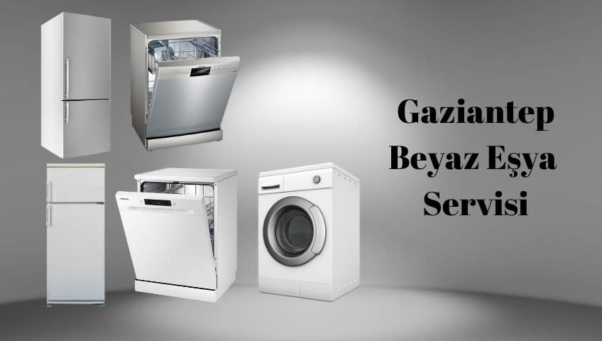 gaziantep en yakın beyaz eşya servisi